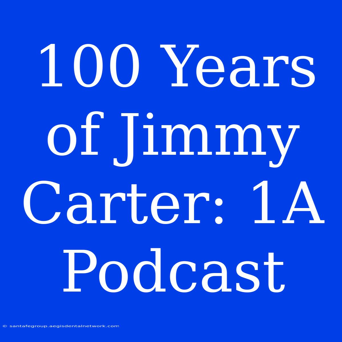 100 Years Of Jimmy Carter: 1A Podcast