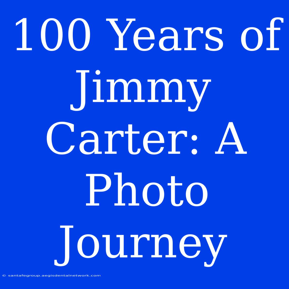 100 Years Of Jimmy Carter: A Photo Journey