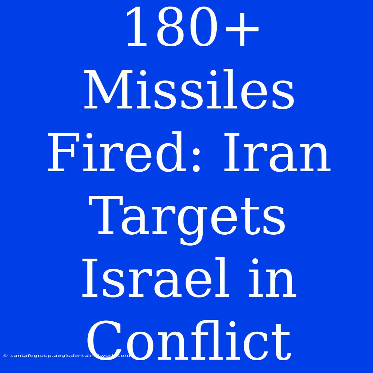 180+ Missiles Fired: Iran Targets Israel In Conflict