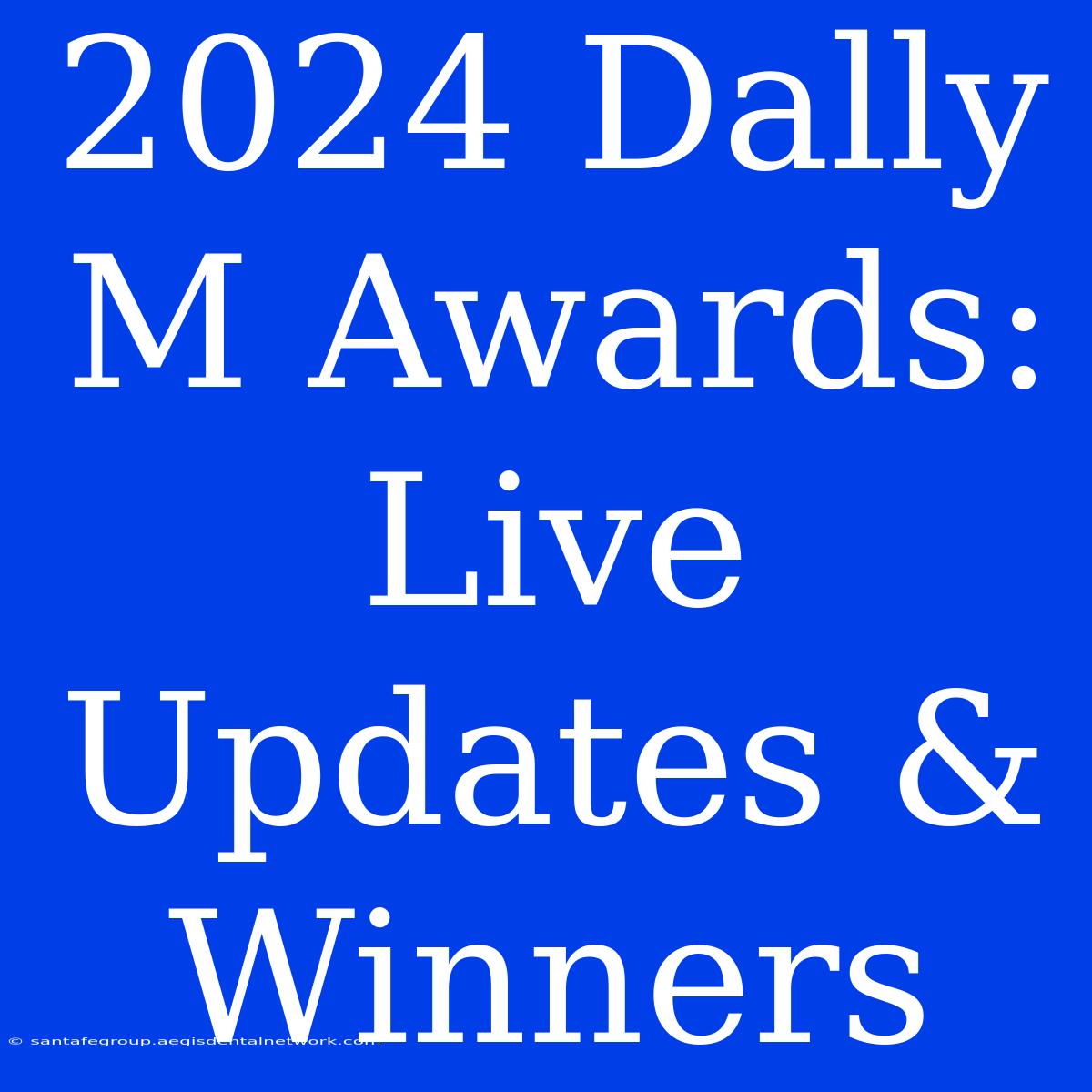 2024 Dally M Awards: Live Updates & Winners