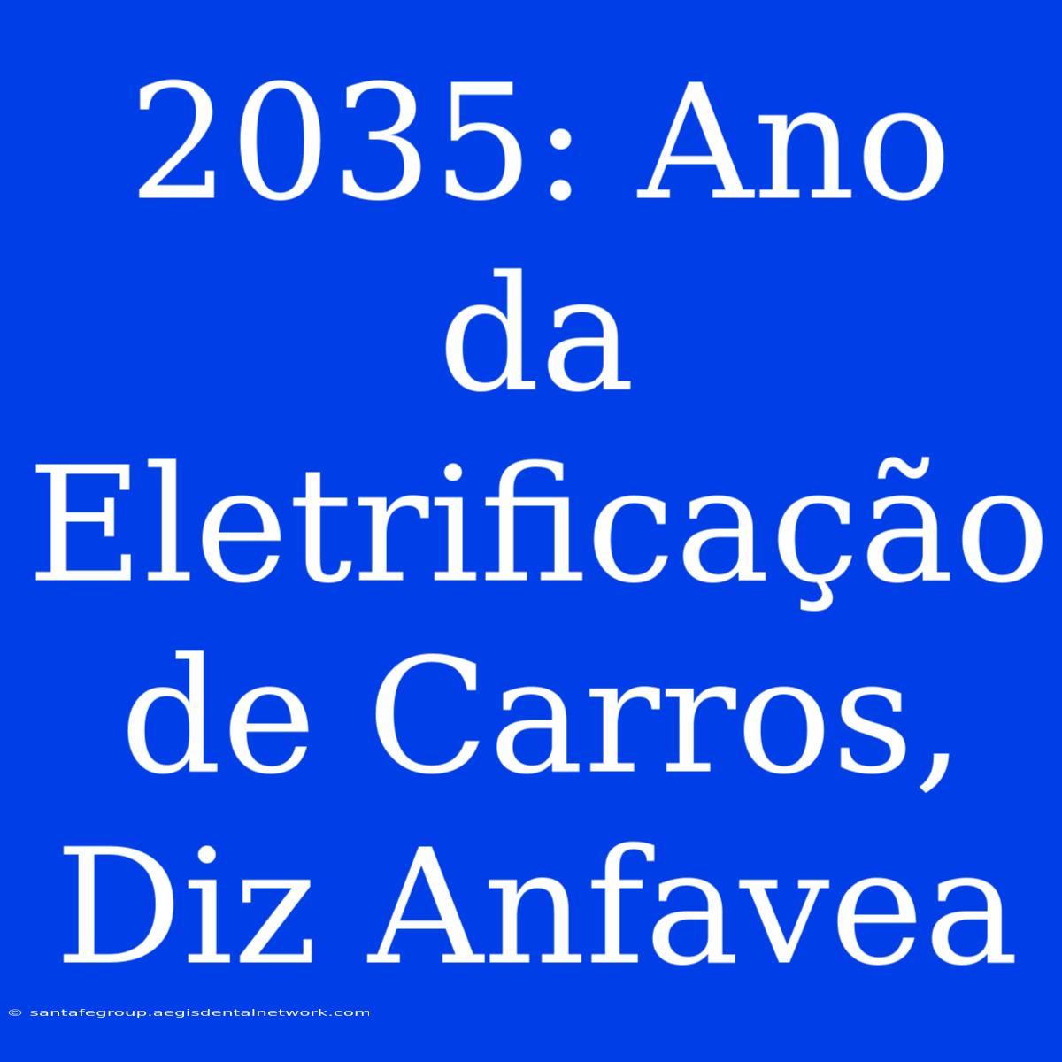 2035: Ano Da Eletrificação De Carros, Diz Anfavea