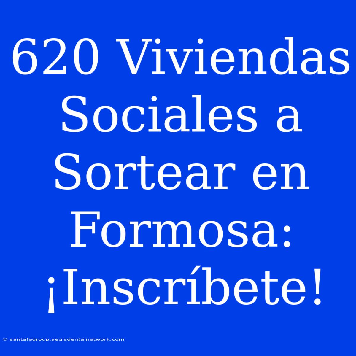 620 Viviendas Sociales A Sortear En Formosa: ¡Inscríbete!