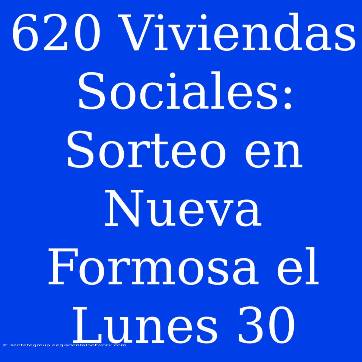 620 Viviendas Sociales: Sorteo En Nueva Formosa El Lunes 30