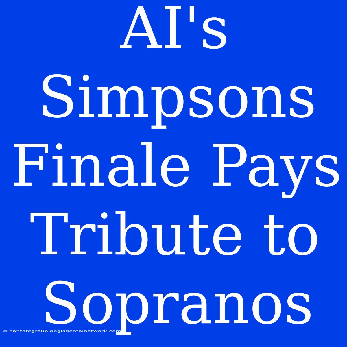 AI's Simpsons Finale Pays Tribute To Sopranos