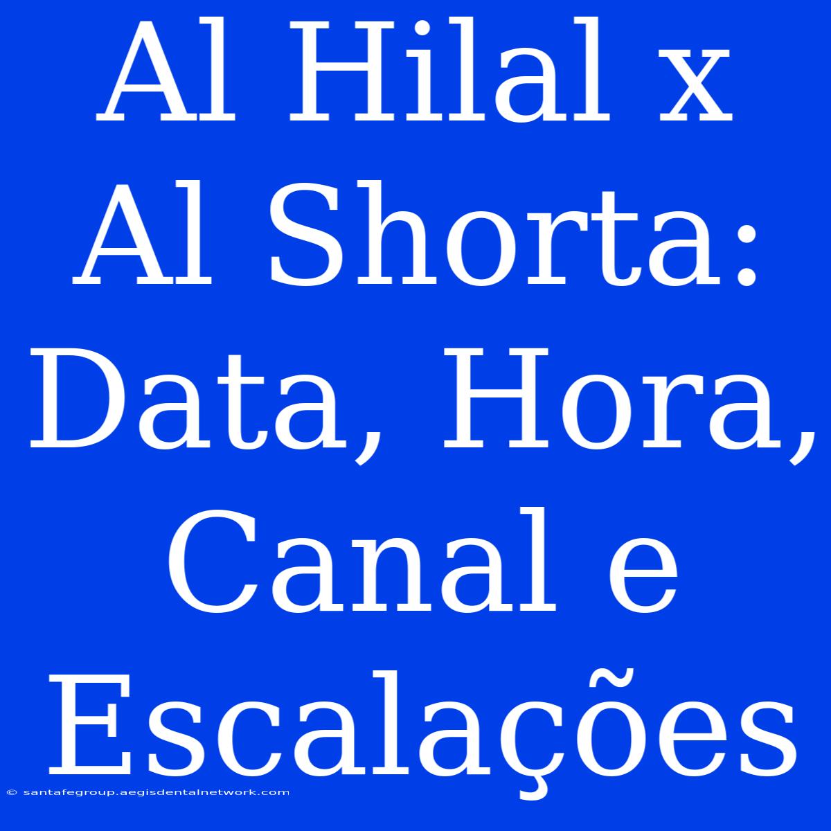 Al Hilal X Al Shorta: Data, Hora, Canal E Escalações