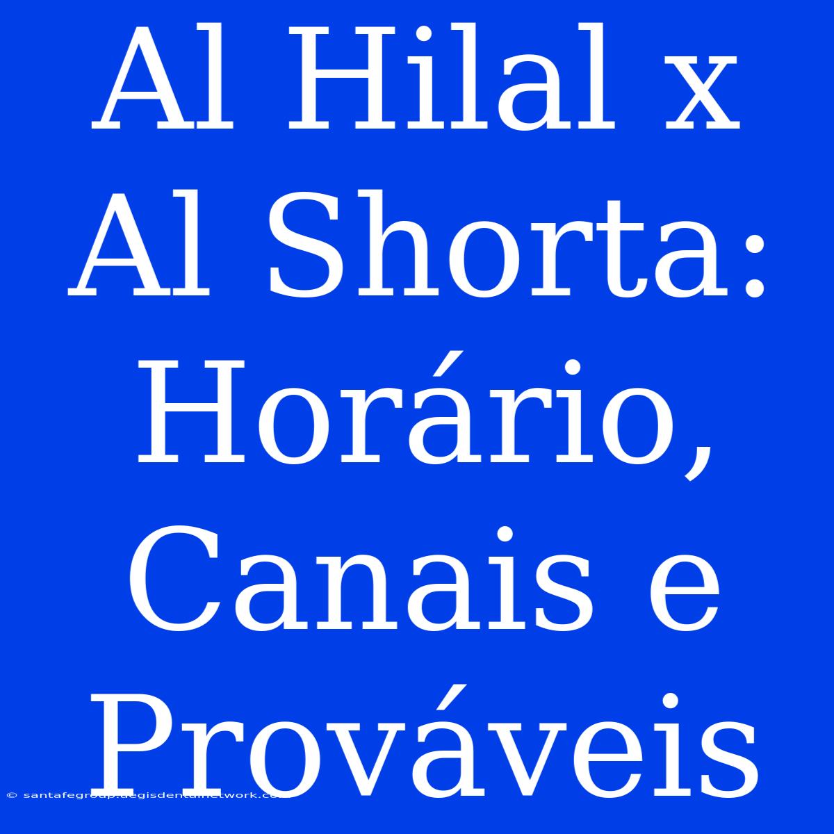 Al Hilal X Al Shorta: Horário, Canais E Prováveis