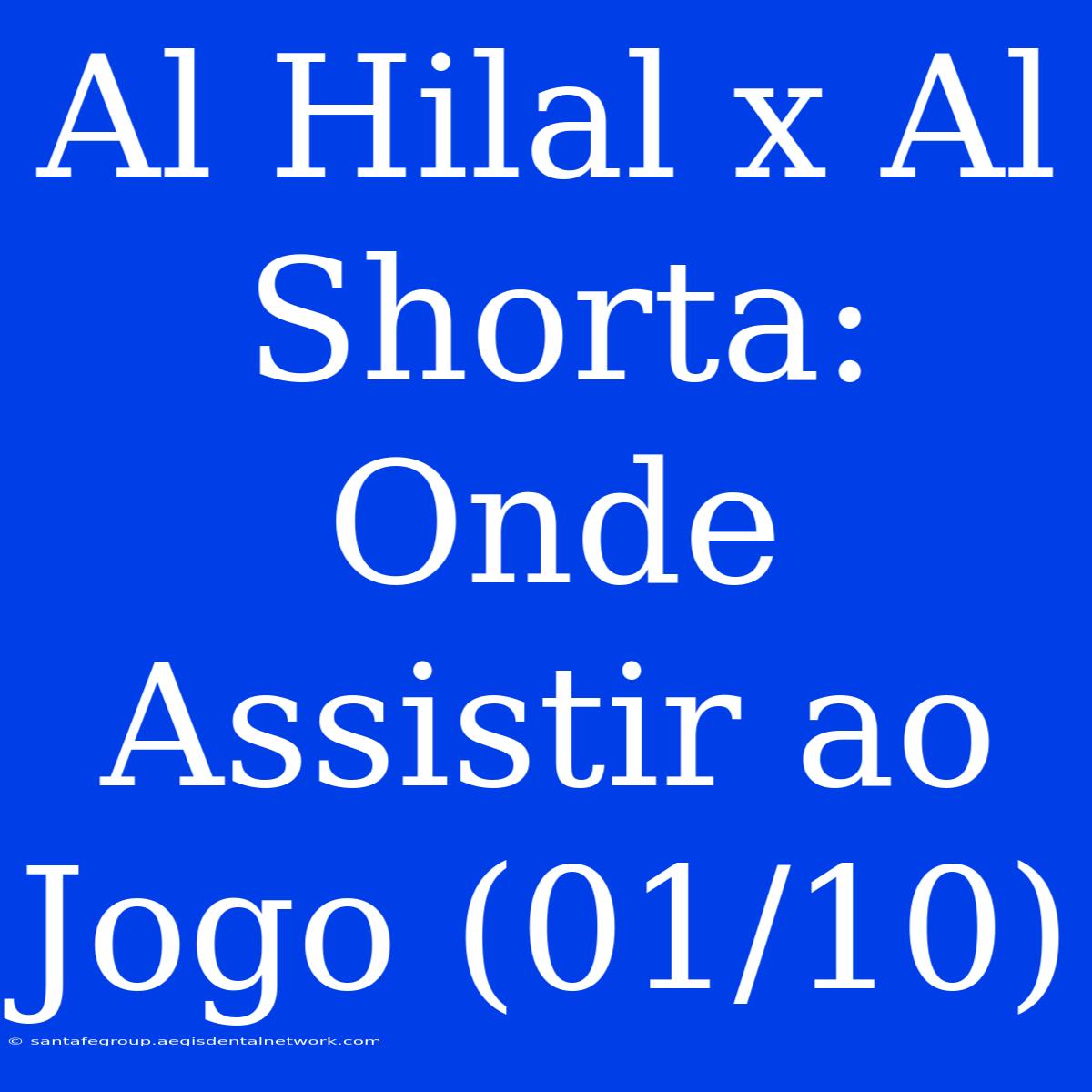 Al Hilal X Al Shorta: Onde Assistir Ao Jogo (01/10)