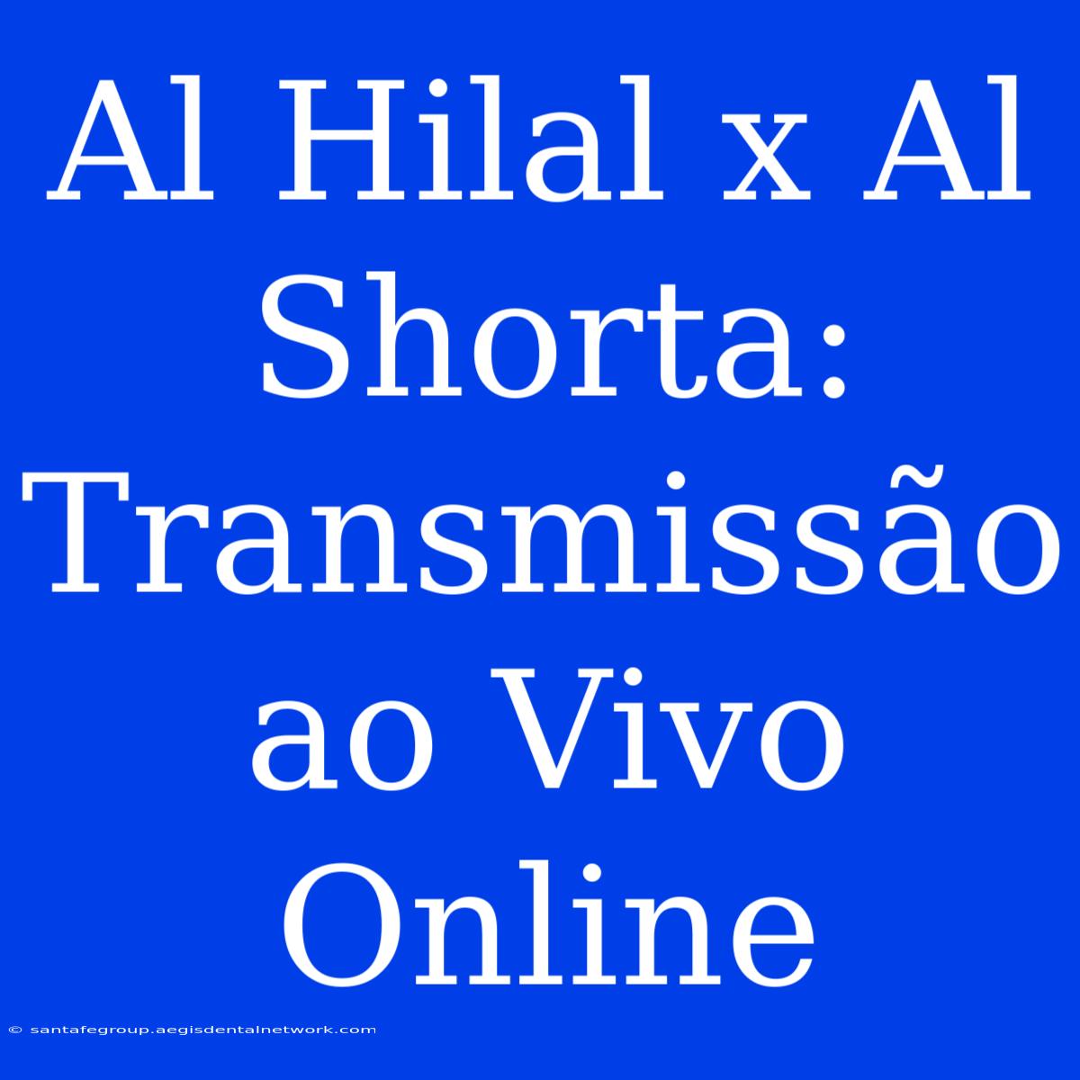 Al Hilal X Al Shorta: Transmissão Ao Vivo Online