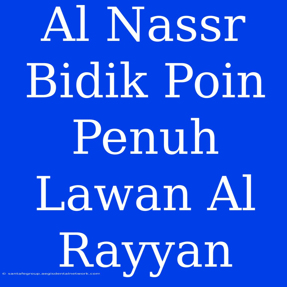 Al Nassr Bidik Poin Penuh Lawan Al Rayyan