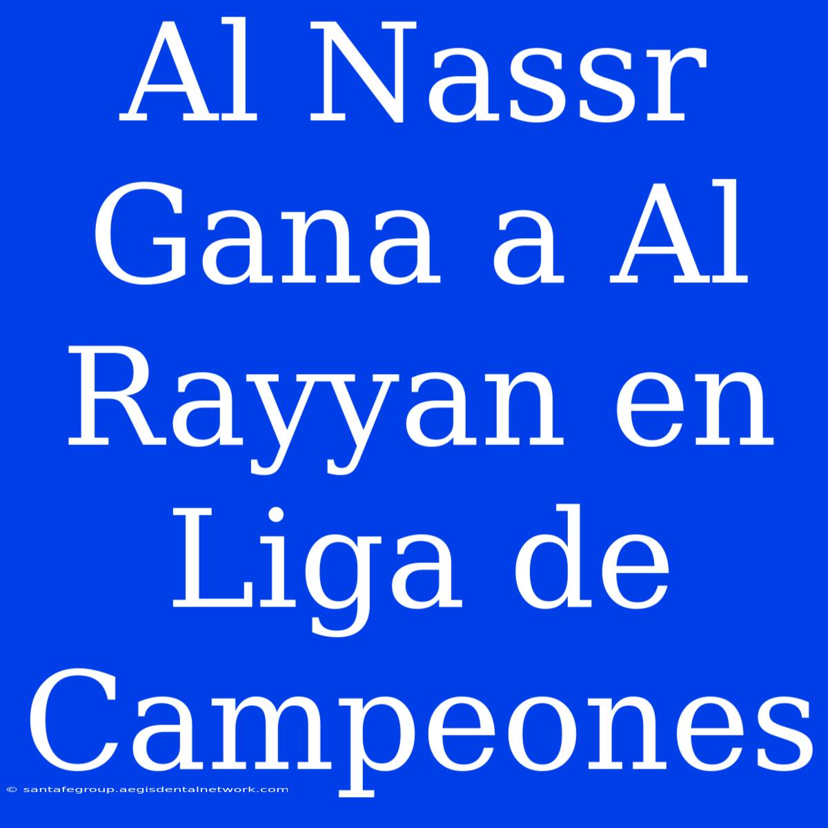 Al Nassr Gana A Al Rayyan En Liga De Campeones