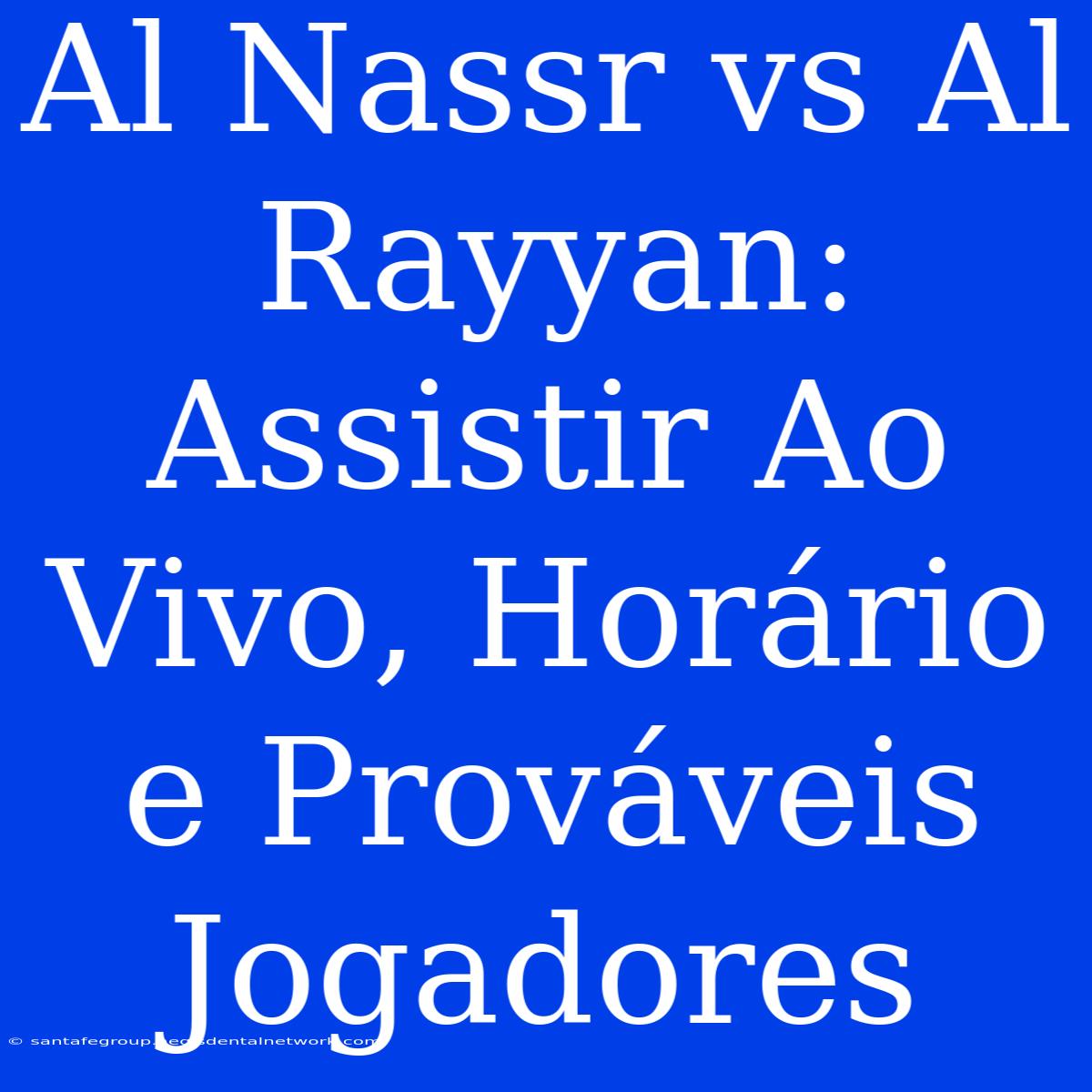 Al Nassr Vs Al Rayyan: Assistir Ao Vivo, Horário E Prováveis Jogadores