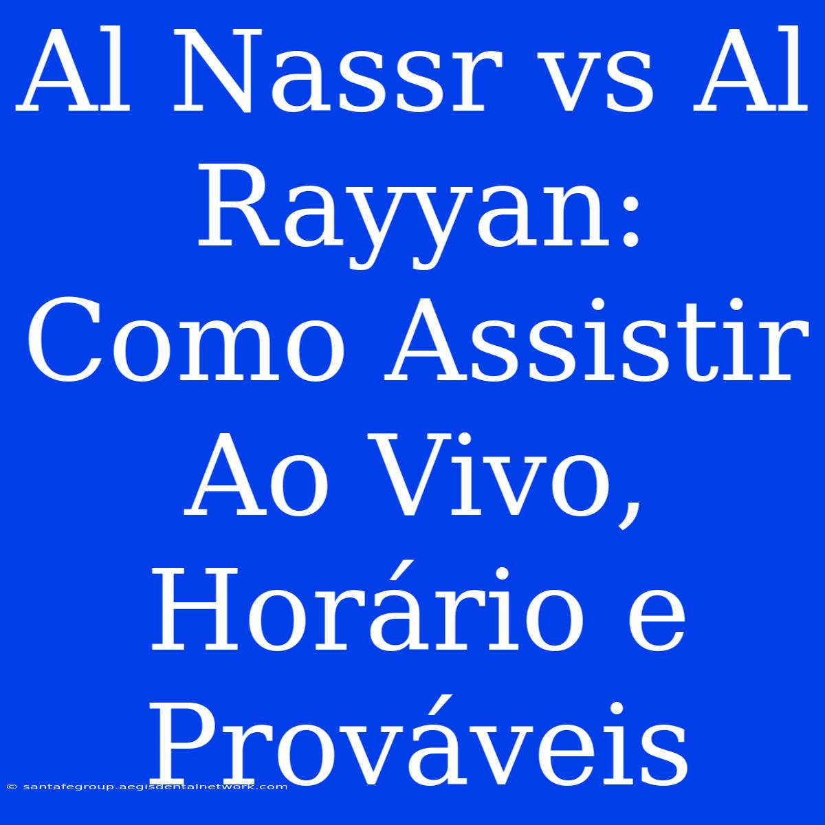 Al Nassr Vs Al Rayyan: Como Assistir Ao Vivo, Horário E Prováveis