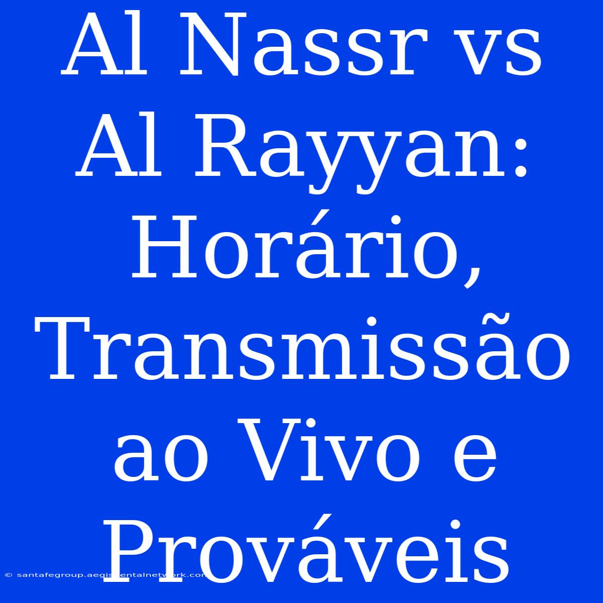 Al Nassr Vs Al Rayyan: Horário, Transmissão Ao Vivo E Prováveis