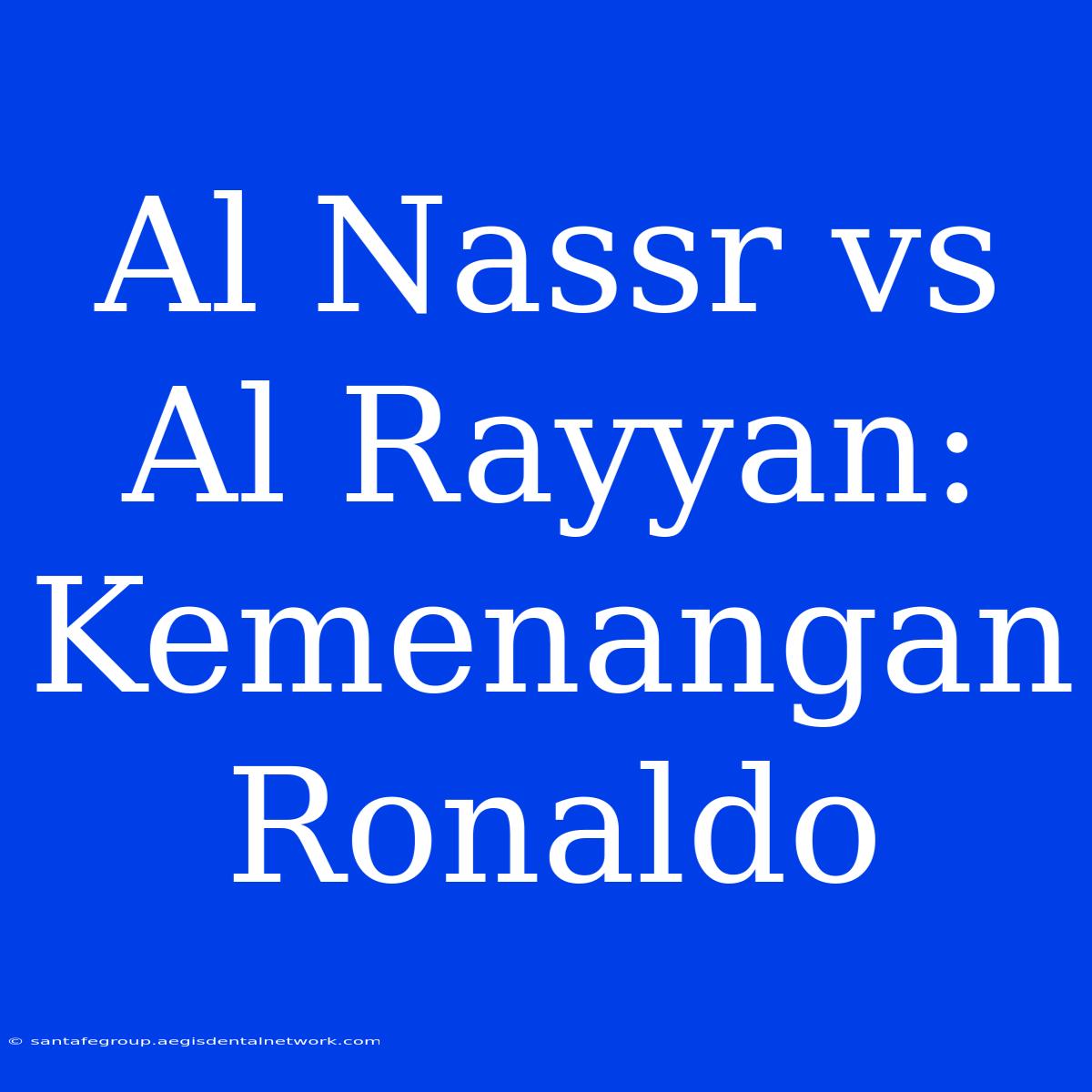 Al Nassr Vs Al Rayyan: Kemenangan Ronaldo