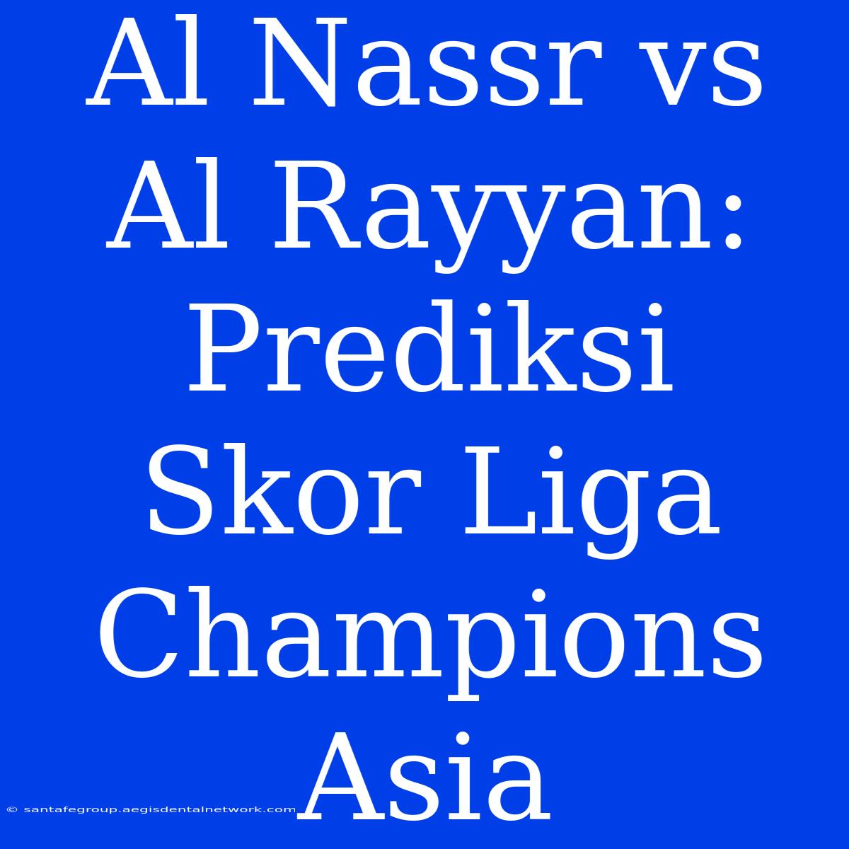 Al Nassr Vs Al Rayyan: Prediksi Skor Liga Champions Asia