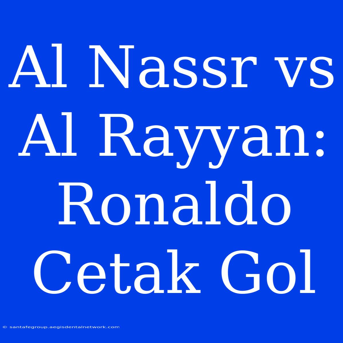 Al Nassr Vs Al Rayyan: Ronaldo Cetak Gol