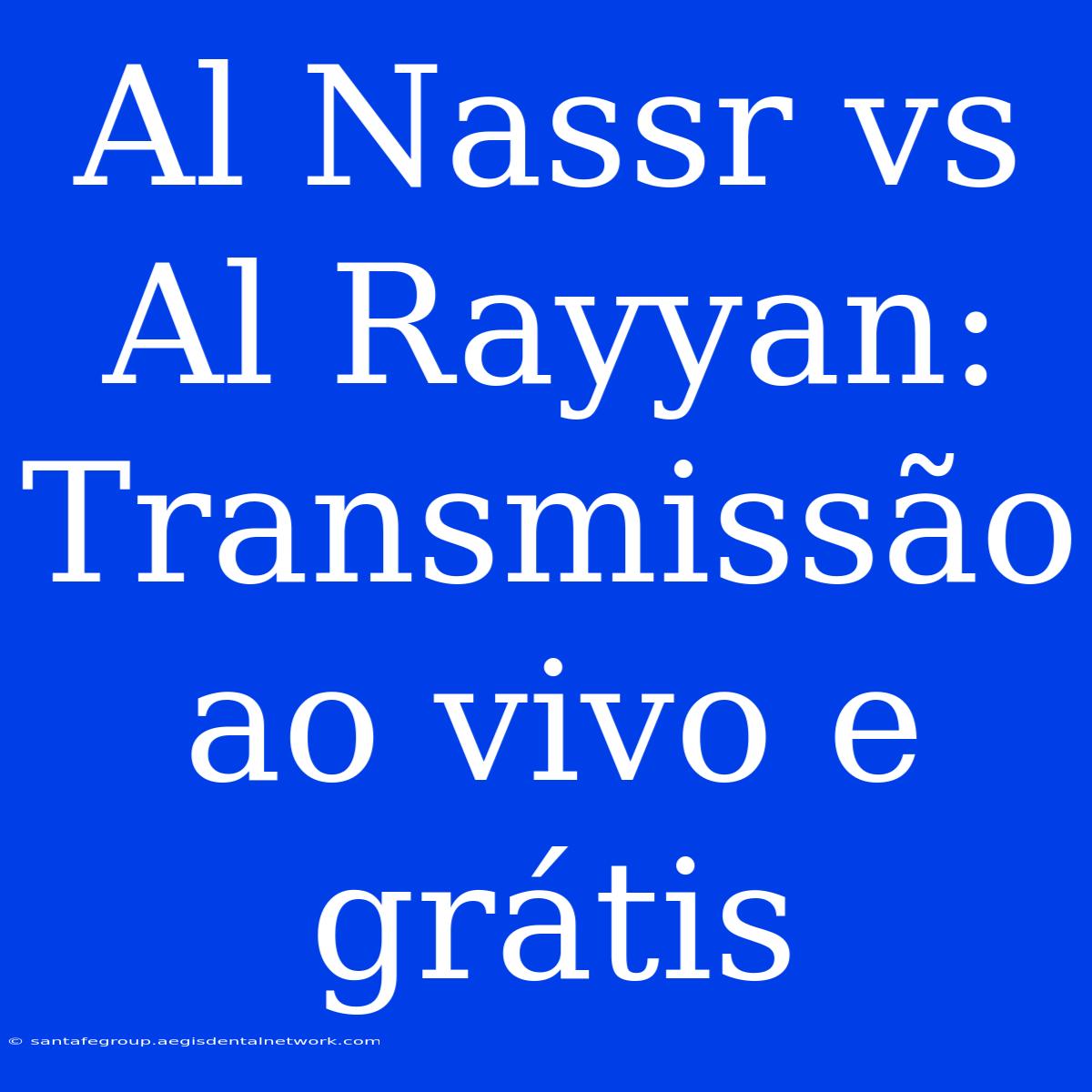 Al Nassr Vs Al Rayyan: Transmissão Ao Vivo E Grátis