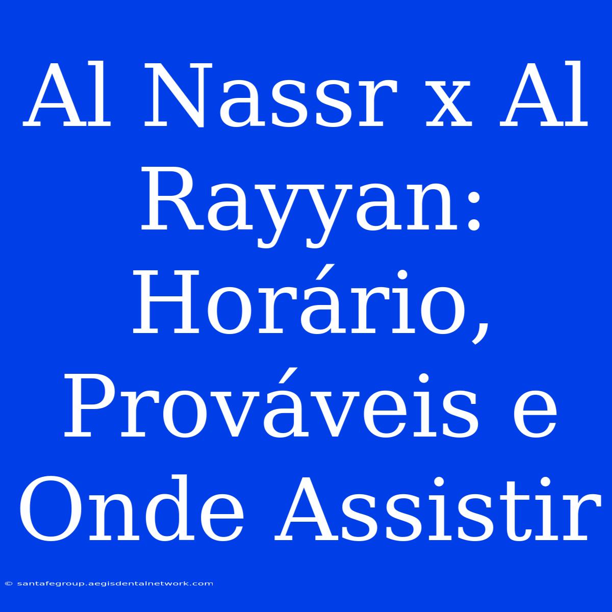 Al Nassr X Al Rayyan: Horário, Prováveis E Onde Assistir