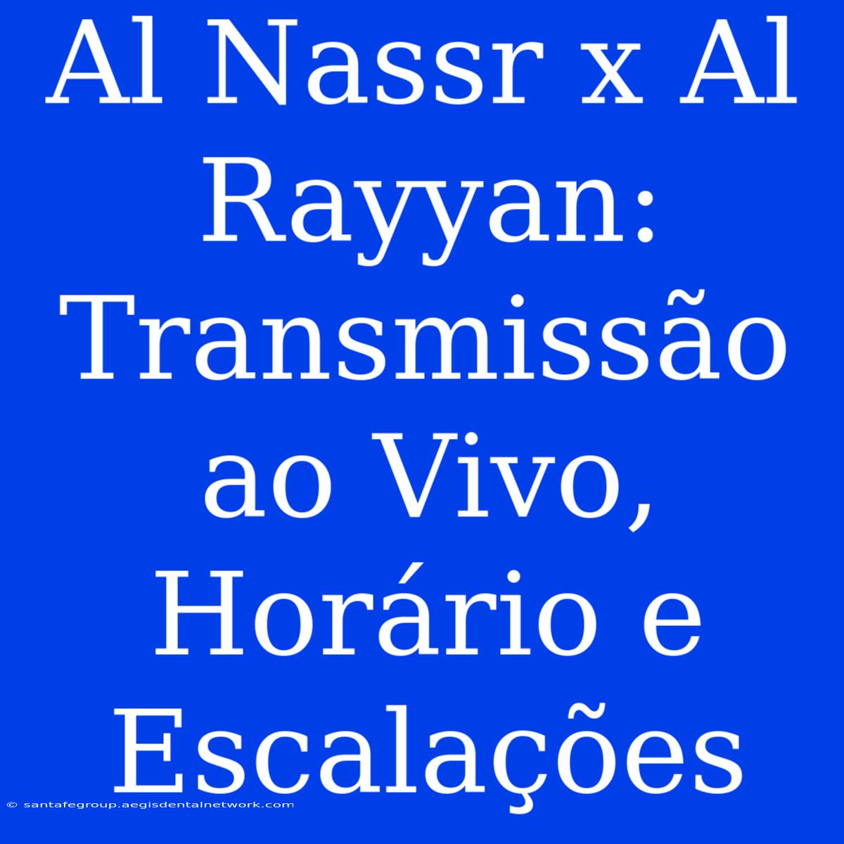 Al Nassr X Al Rayyan: Transmissão Ao Vivo, Horário E Escalações