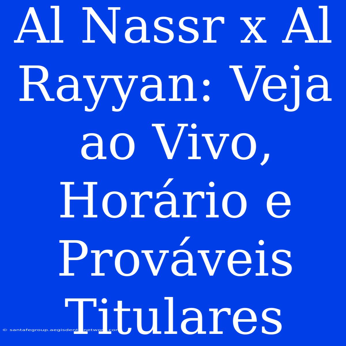 Al Nassr X Al Rayyan: Veja Ao Vivo, Horário E Prováveis Titulares