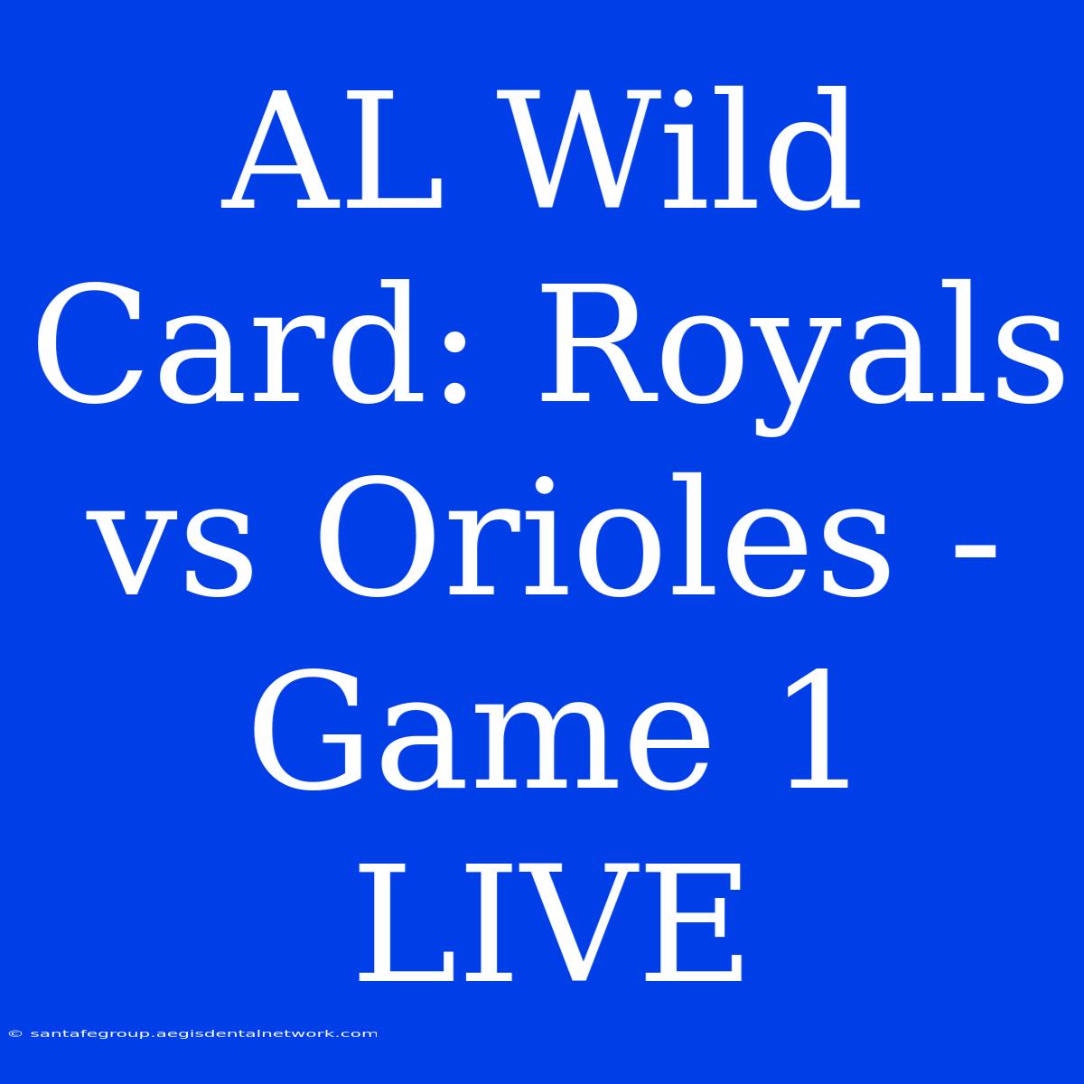 AL Wild Card: Royals Vs Orioles - Game 1 LIVE