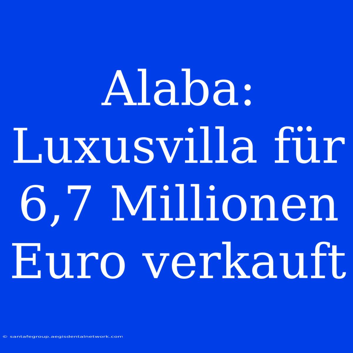 Alaba: Luxusvilla Für 6,7 Millionen Euro Verkauft