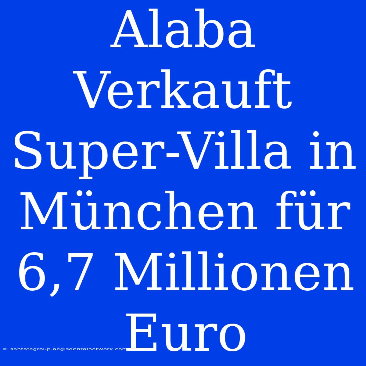 Alaba Verkauft Super-Villa In München Für 6,7 Millionen Euro