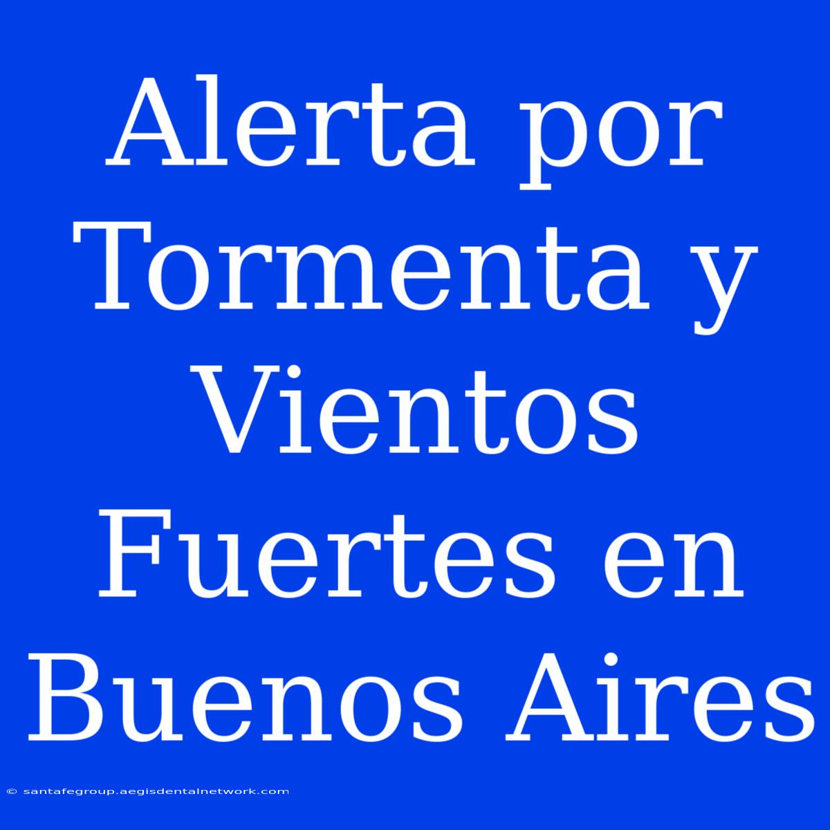 Alerta Por Tormenta Y Vientos Fuertes En Buenos Aires