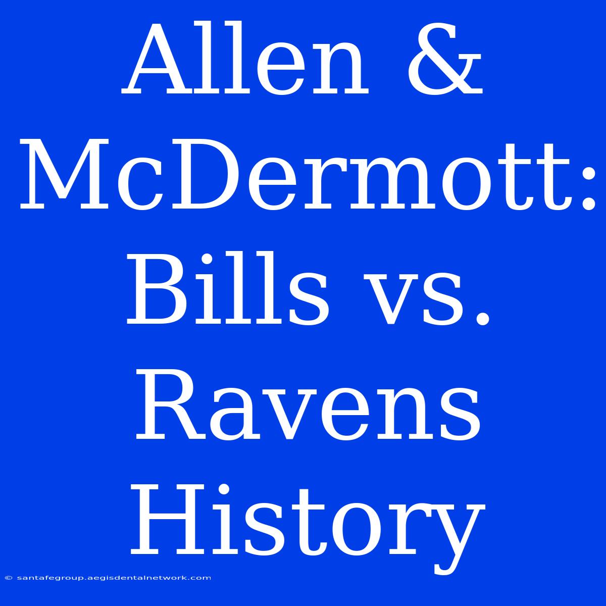 Allen & McDermott: Bills Vs. Ravens History