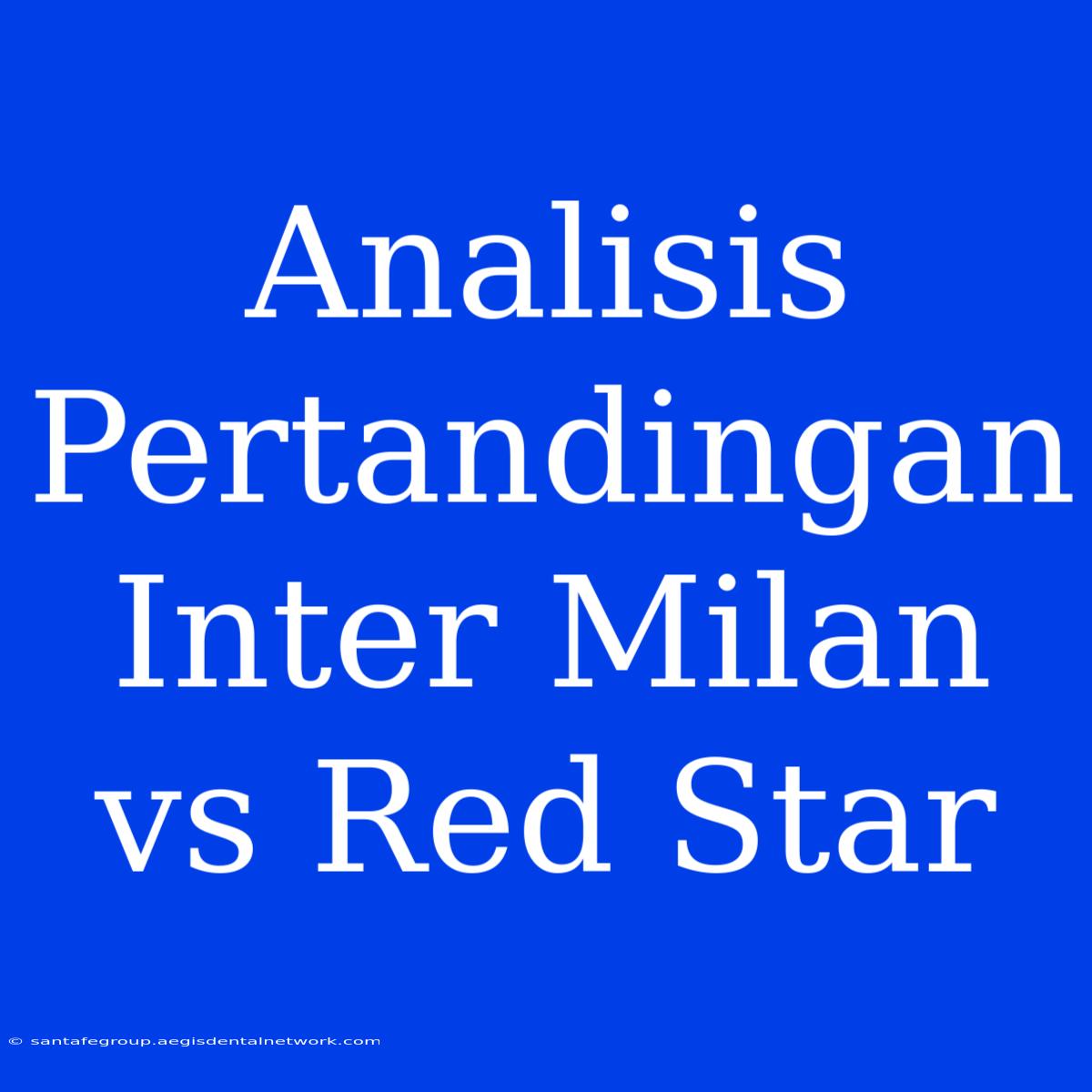 Analisis Pertandingan Inter Milan Vs Red Star