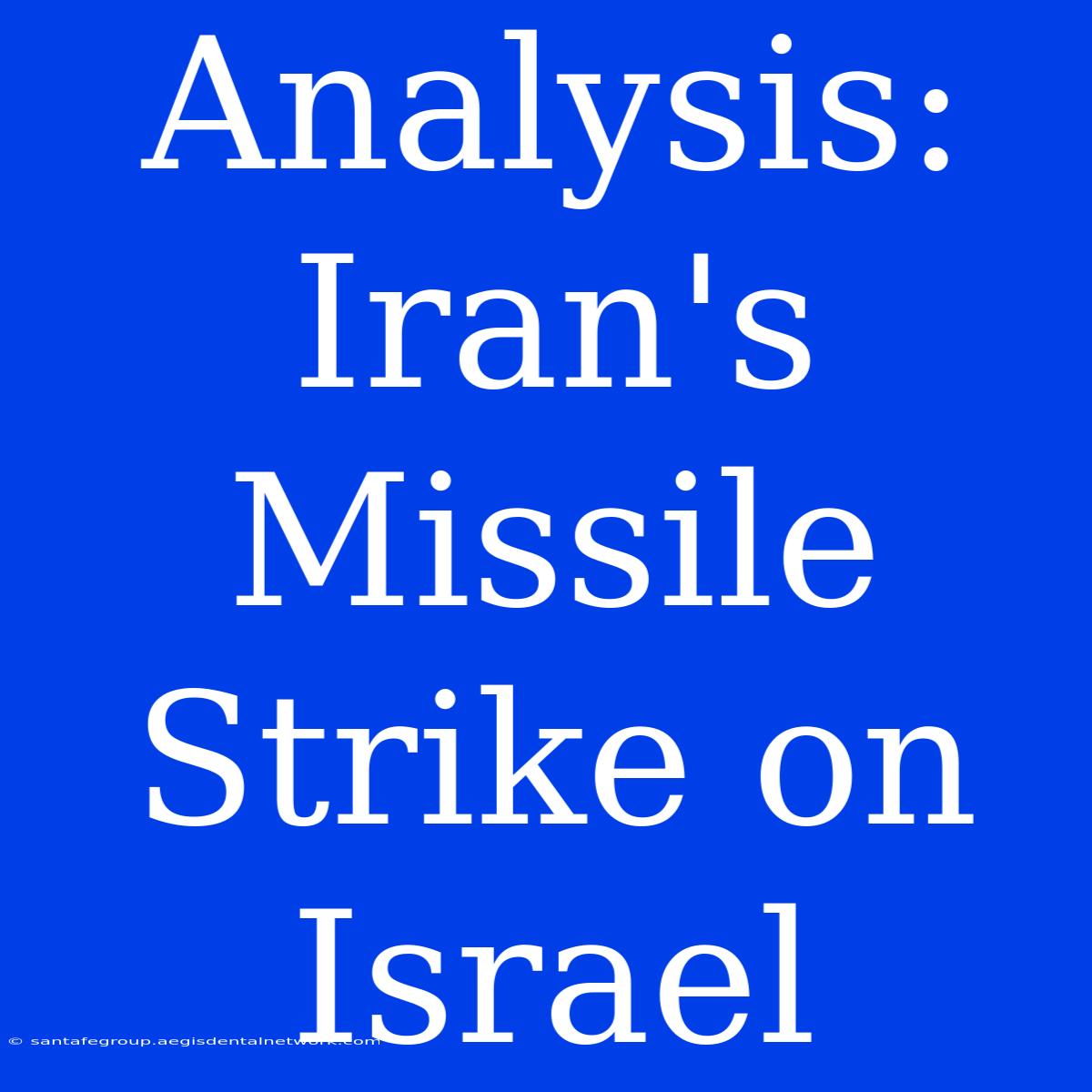 Analysis: Iran's Missile Strike On Israel