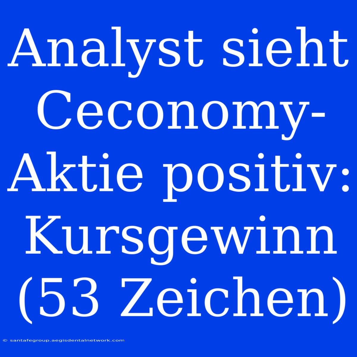 Analyst Sieht Ceconomy-Aktie Positiv: Kursgewinn (53 Zeichen)