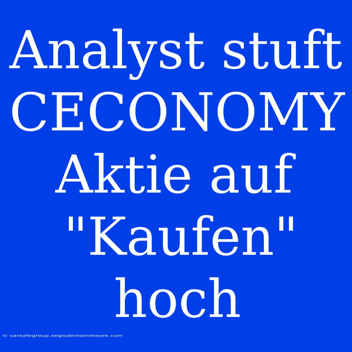 Analyst Stuft CECONOMY Aktie Auf 