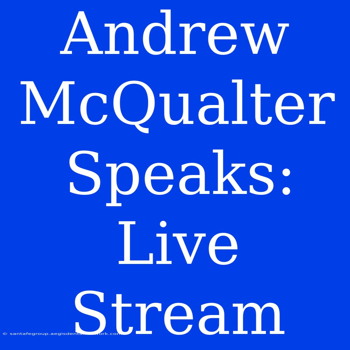 Andrew McQualter Speaks: Live Stream