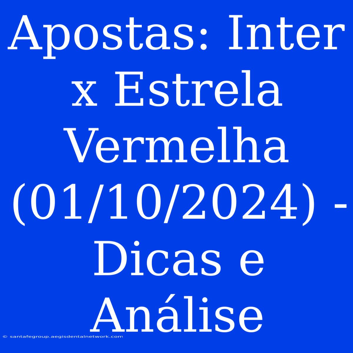 Apostas: Inter X Estrela Vermelha (01/10/2024) - Dicas E Análise