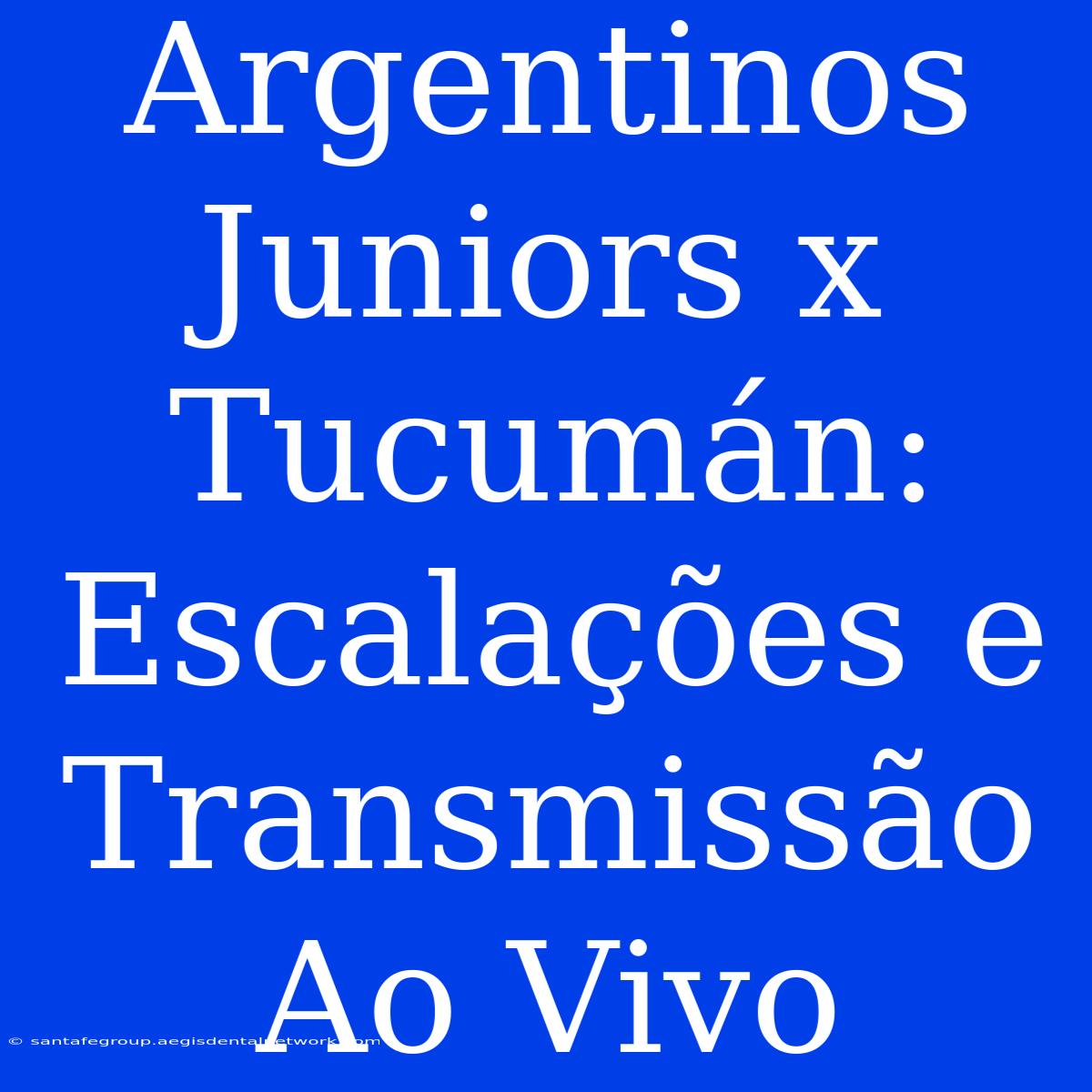 Argentinos Juniors X Tucumán: Escalações E Transmissão Ao Vivo