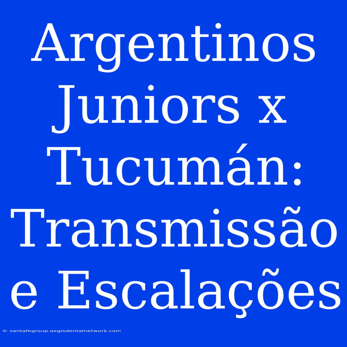 Argentinos Juniors X Tucumán: Transmissão E Escalações