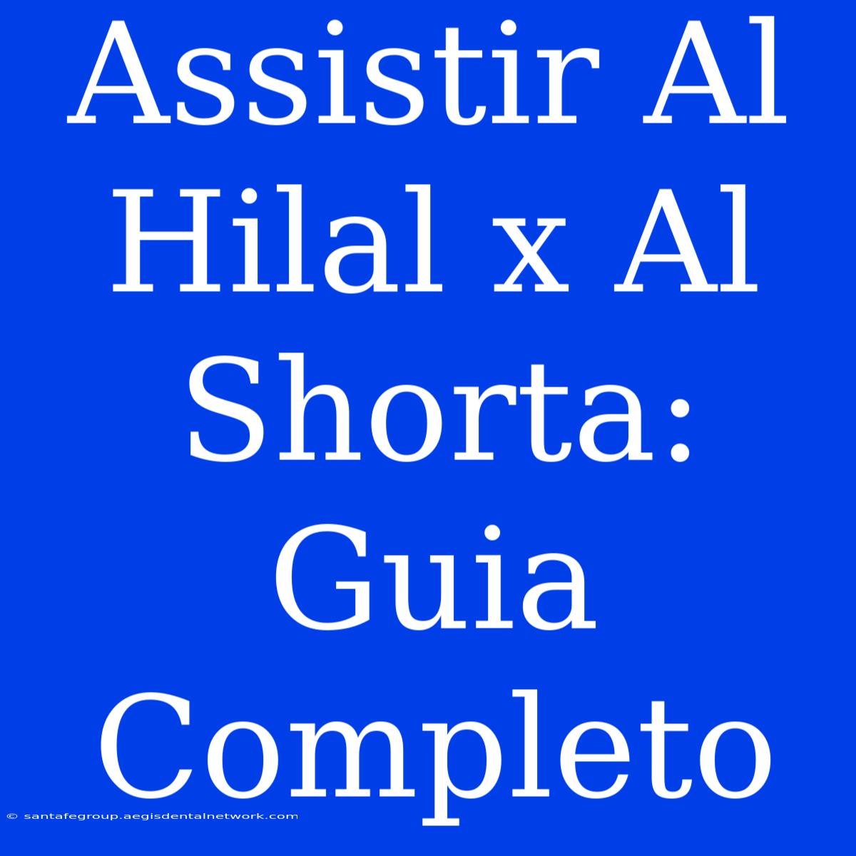 Assistir Al Hilal X Al Shorta: Guia Completo