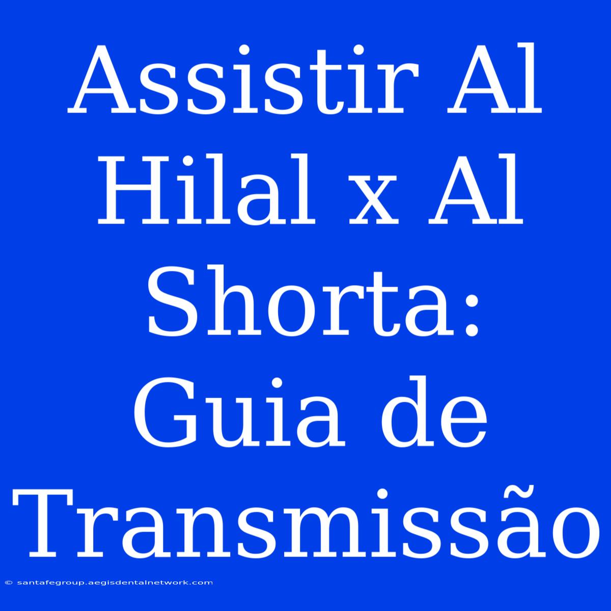 Assistir Al Hilal X Al Shorta: Guia De Transmissão