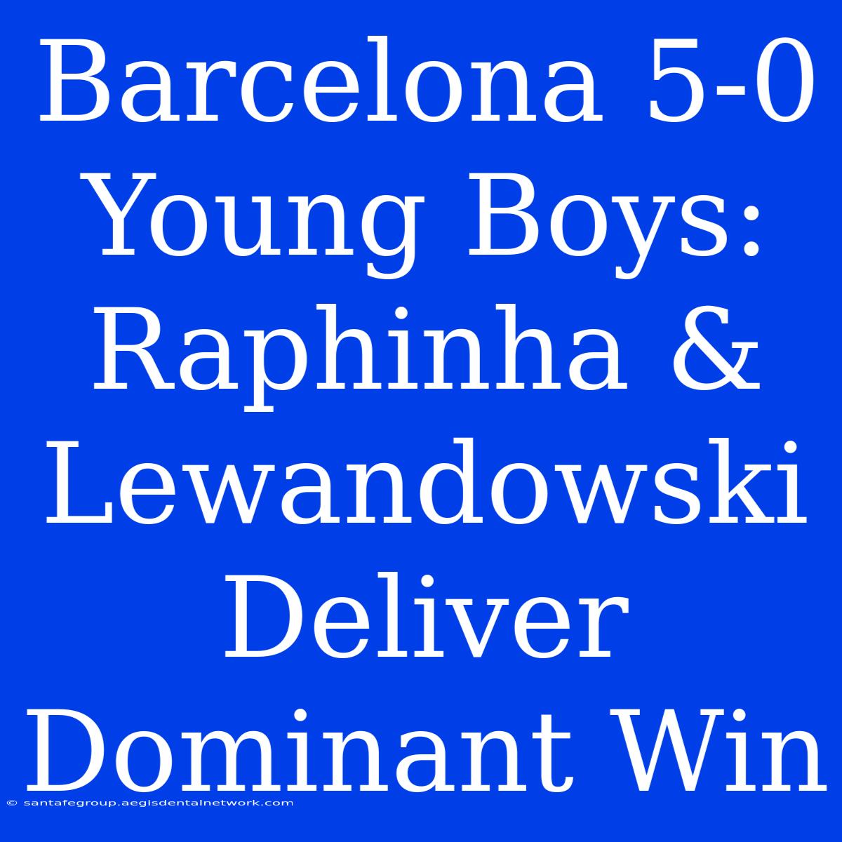 Barcelona 5-0 Young Boys: Raphinha & Lewandowski Deliver Dominant Win 