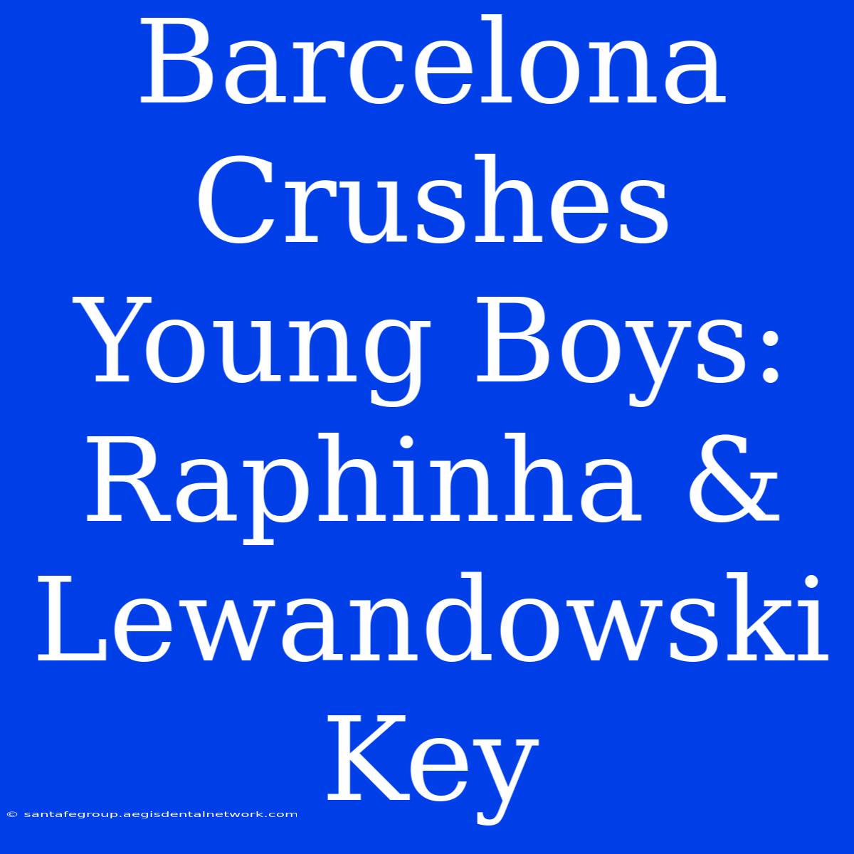 Barcelona Crushes Young Boys: Raphinha & Lewandowski Key