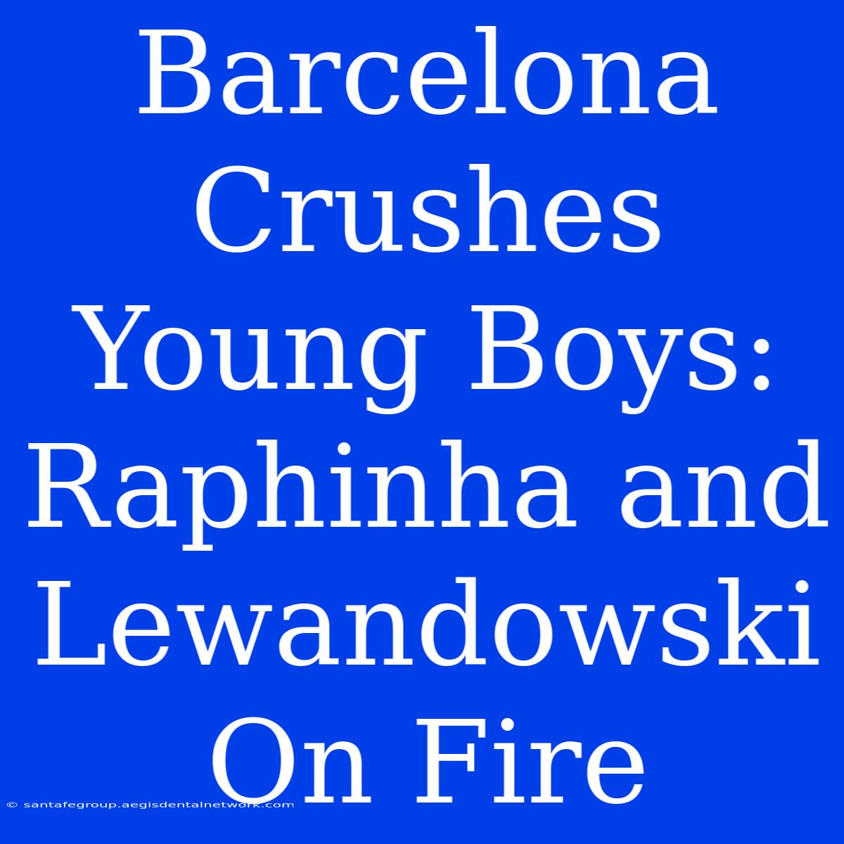 Barcelona Crushes Young Boys: Raphinha And Lewandowski On Fire