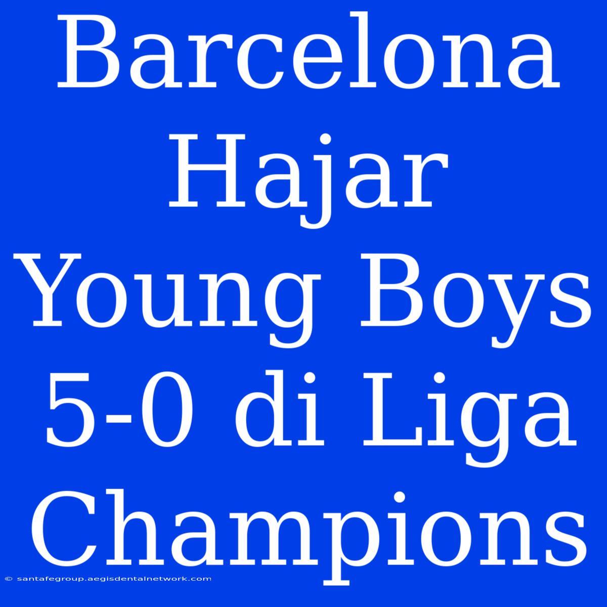 Barcelona Hajar Young Boys 5-0 Di Liga Champions