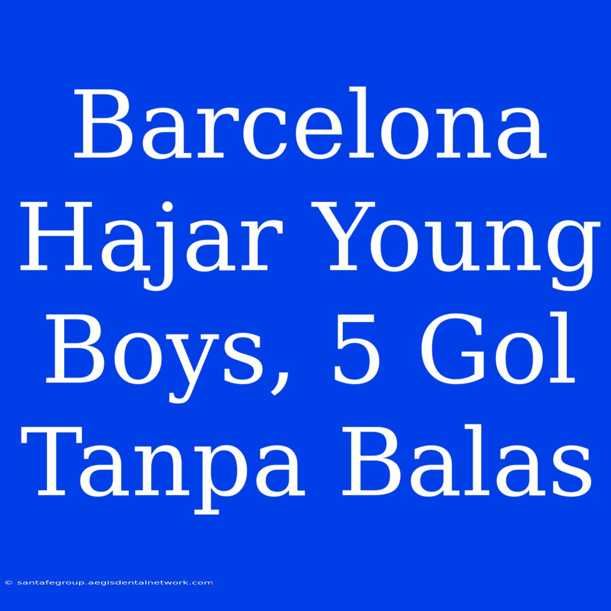 Barcelona Hajar Young Boys, 5 Gol Tanpa Balas