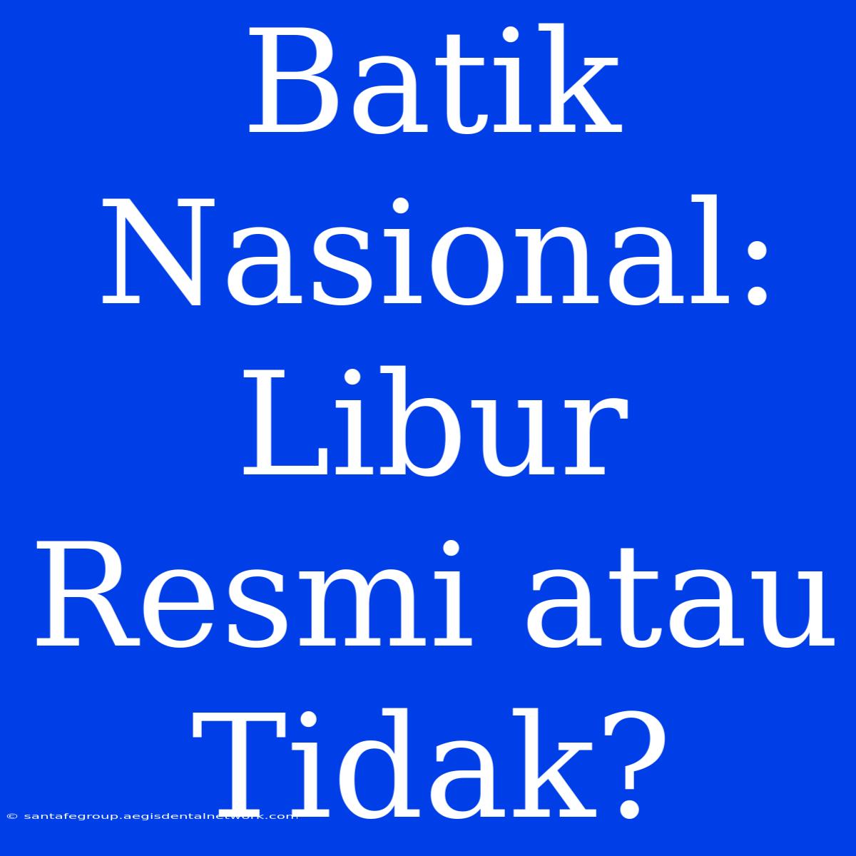 Batik Nasional: Libur Resmi Atau Tidak?