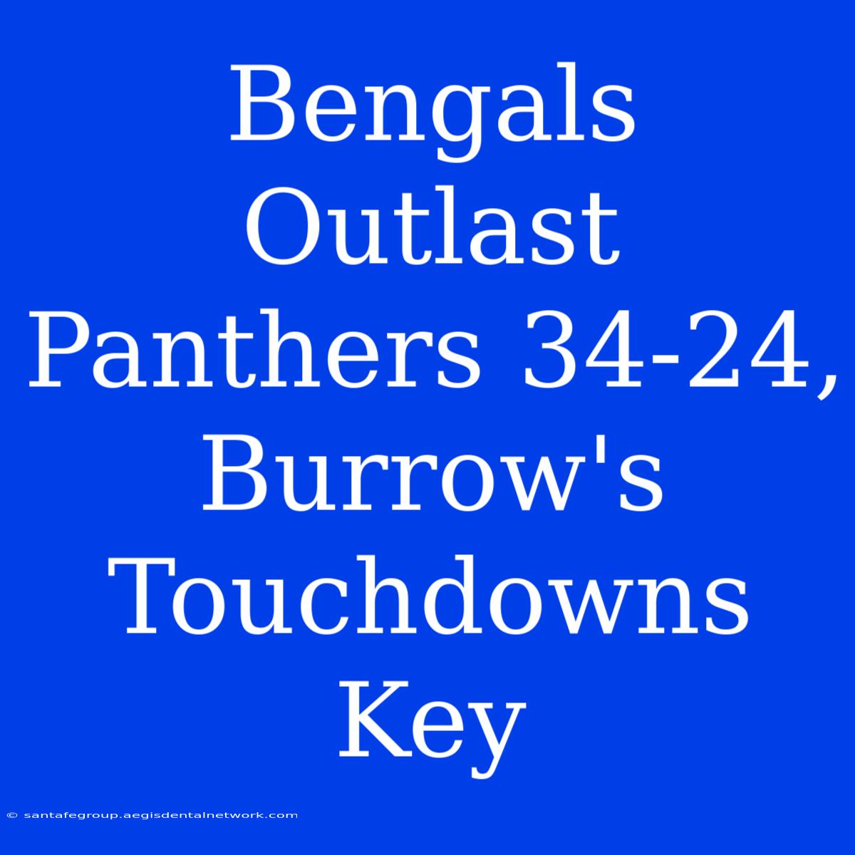 Bengals Outlast Panthers 34-24, Burrow's Touchdowns Key 