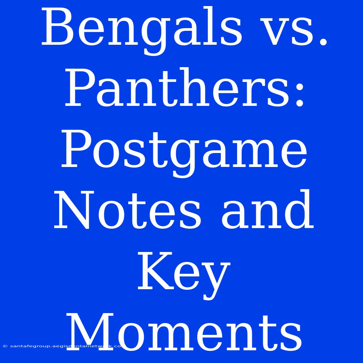 Bengals Vs. Panthers: Postgame Notes And Key Moments