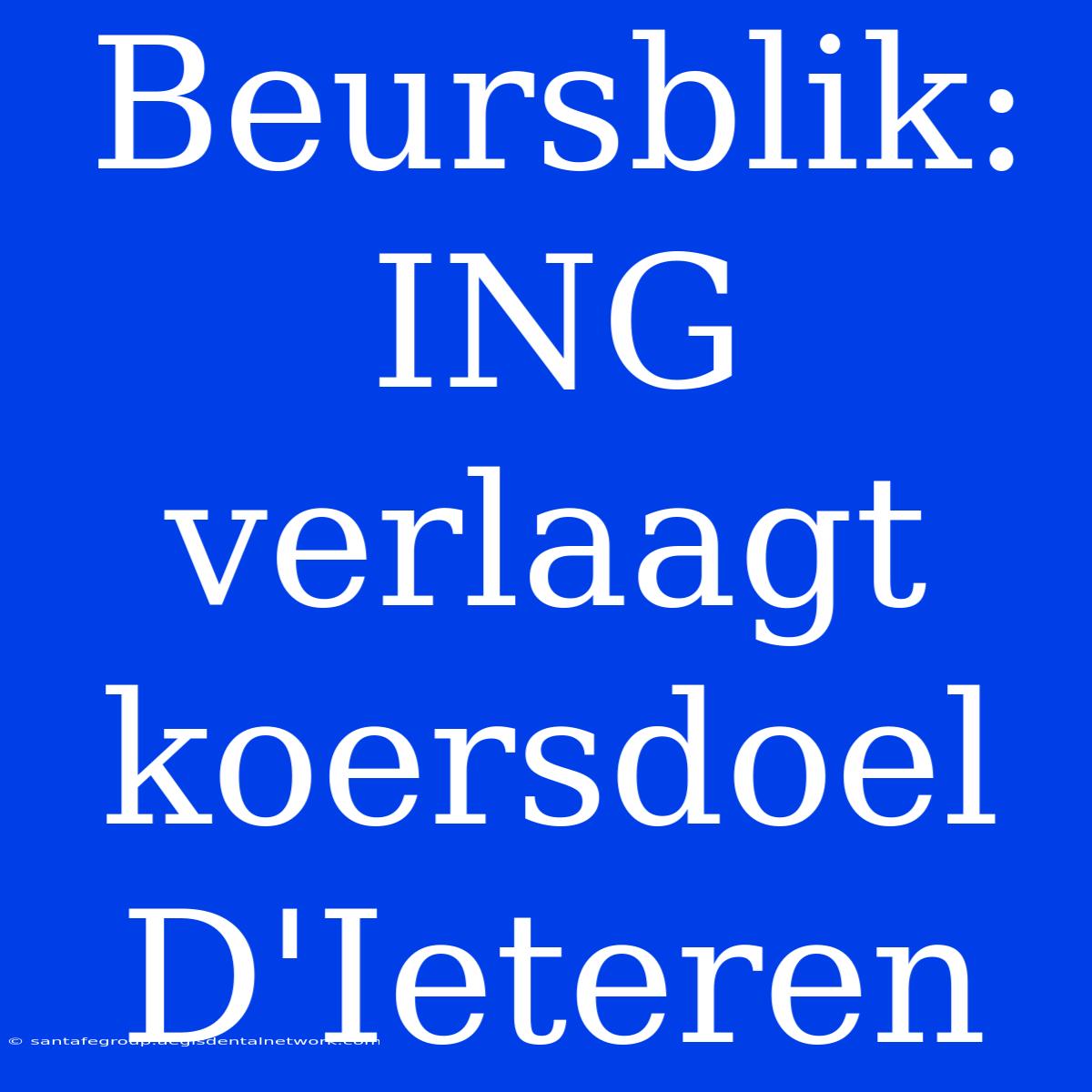 Beursblik: ING Verlaagt Koersdoel D'Ieteren