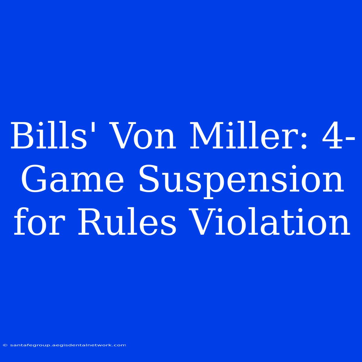 Bills' Von Miller: 4-Game Suspension For Rules Violation