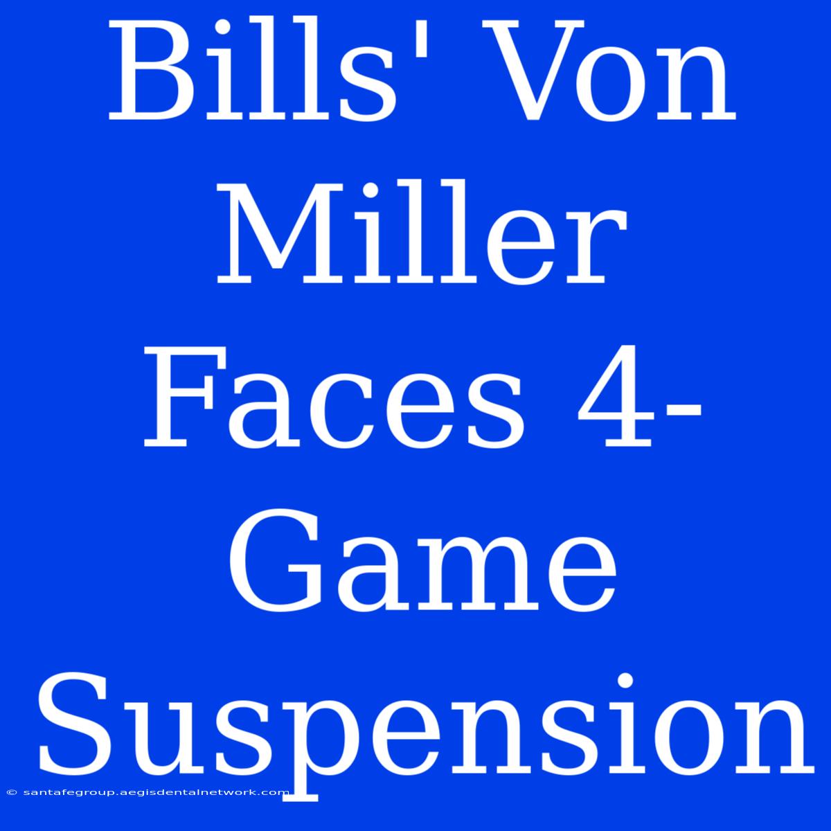 Bills' Von Miller Faces 4-Game Suspension